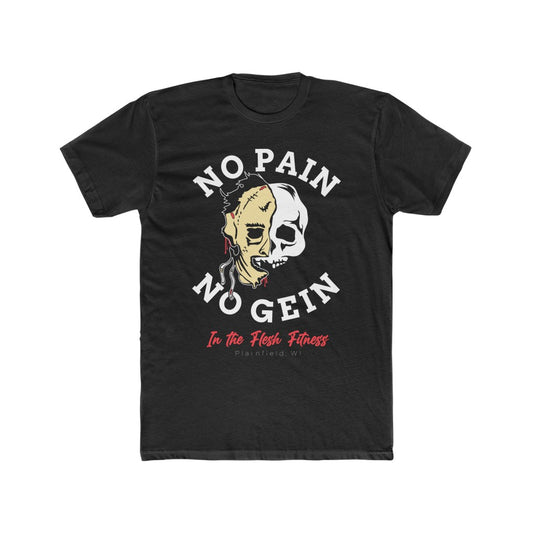 NO PAIN NO GEIN  | In the Flesh Fitness | Black Tee