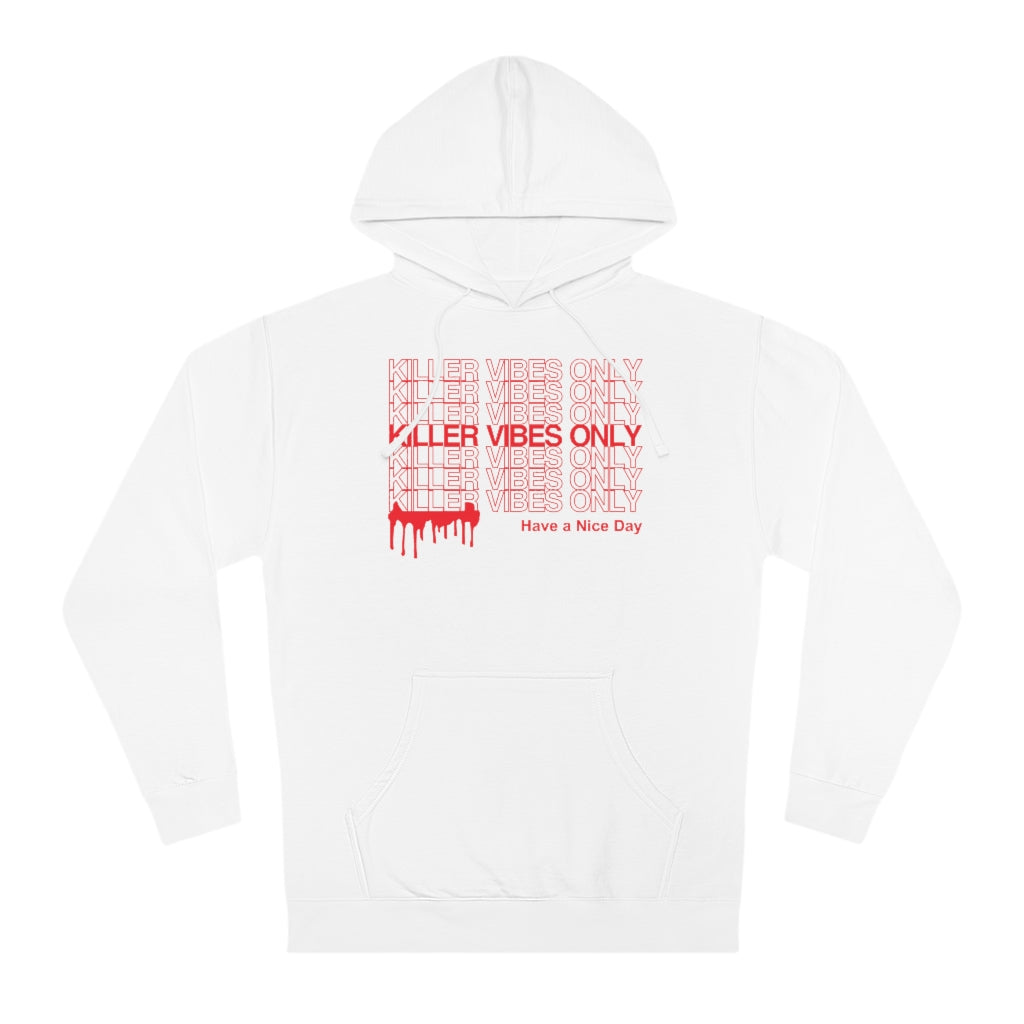 Killer Vibes Only | Have a Nice Day | White Hoodie
