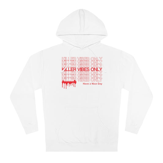 Killer Vibes Only | Have a Nice Day | White Hoodie