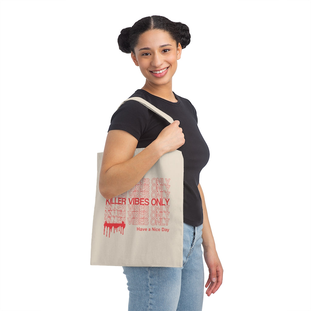 Killer Vibes Only | Have a Nice Day | Canvas Tote Bag