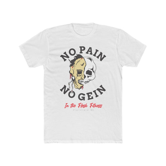 NO PAIN NO GEIN  | In the Flesh Fitness | White Tee