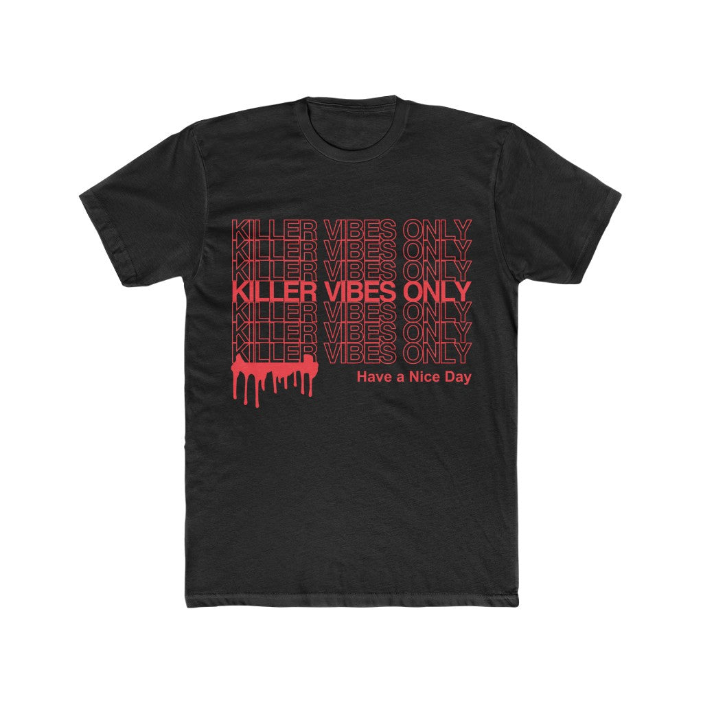 Killer Vibes Only | Have a Nice Day | Black Tee
