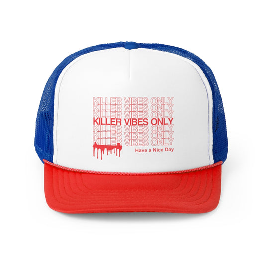 Killer Vibes Only | Have a Nice Day | Red, White & Blue Trucker Cap