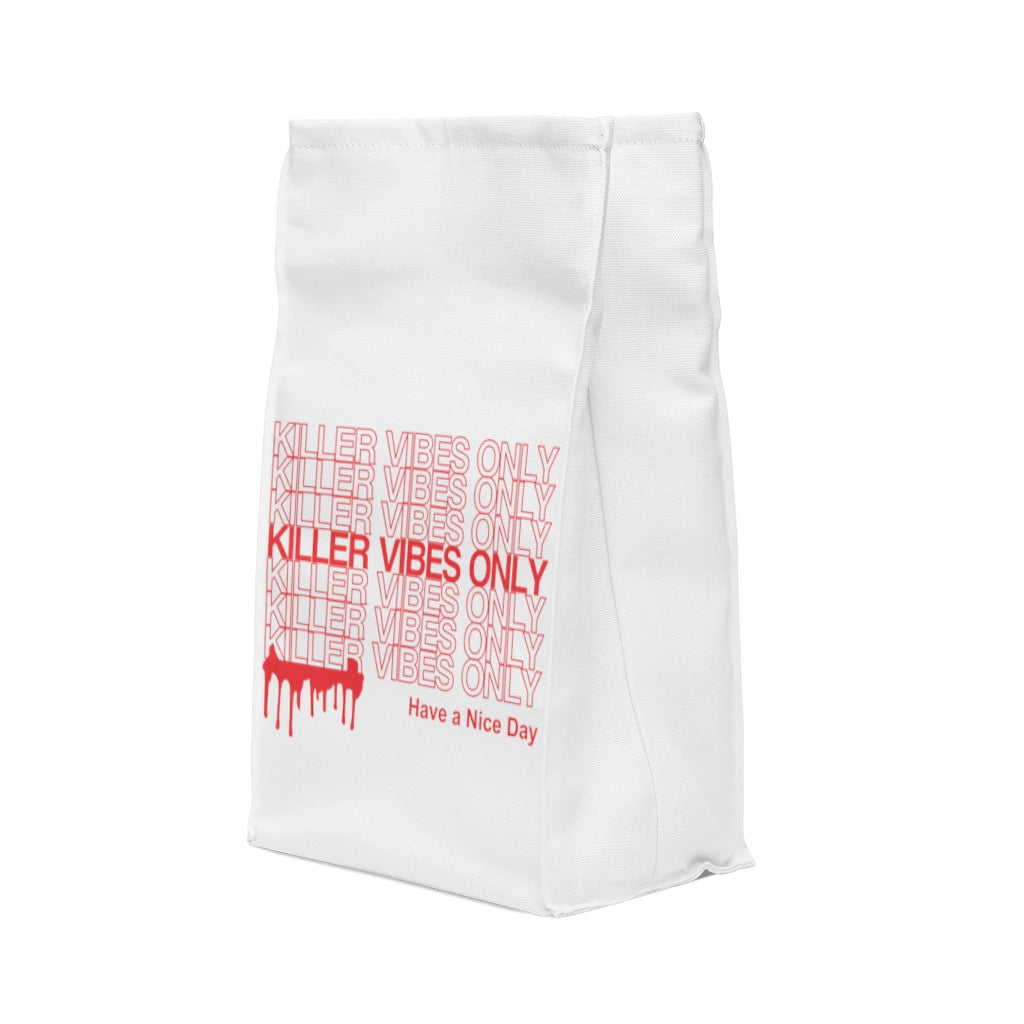 Killer Vibes Only | Have a Nice Day | Poly Lunch Bag